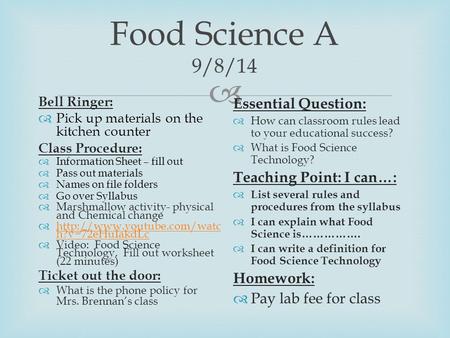  Food Science A 9/8/14 Bell Ringer:  Pick up materials on the kitchen counter Class Procedure:  Information Sheet – fill out  Pass out materials 