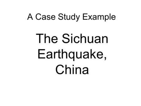 The Sichuan Earthquake, China