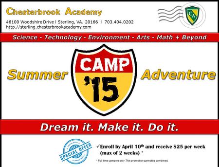 ‘15 CAMP Enroll by April 10 th and receive $25 per week (max of 2 weeks) * * Full time campers only. This promotion cannot be combined.