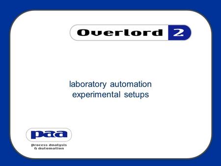 Laboratory automation experimental setups. who are paa ?