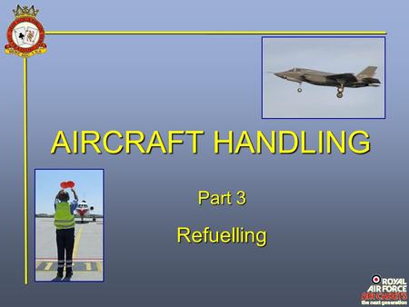 AIRCRAFT HANDLING Part 3 Refuelling.