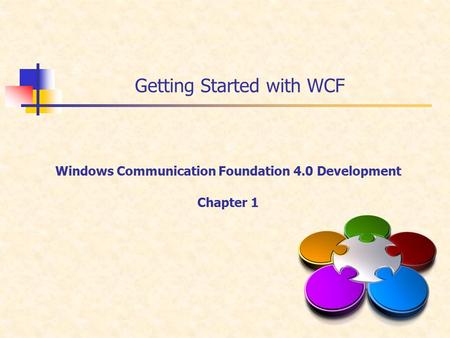 Getting Started with WCF Windows Communication Foundation 4.0 Development Chapter 1.