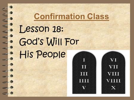 Confirmation Class Lesson 18: God’s Will For His People.