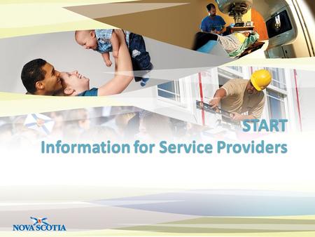 START Information for Service Providers. New! START Program CLIENTS EMPLOYERS.
