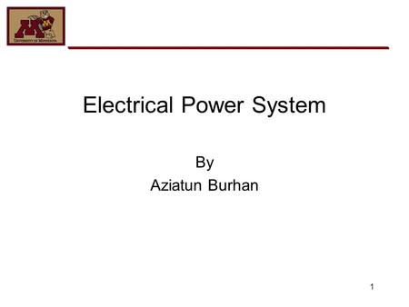 1 Electrical Power System By Aziatun Burhan. 2 Overview Design goal requirements throughout mission operation: Energy source generates enough electrical.