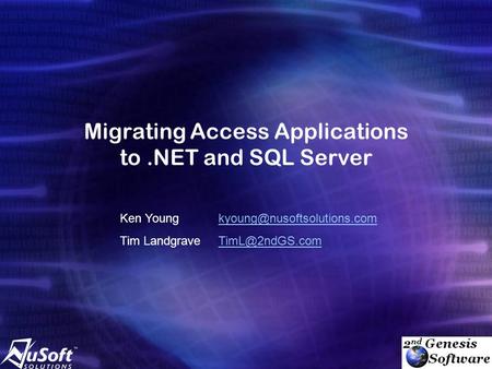Migrating Access Applications to.NET and SQL Server Ken Tim