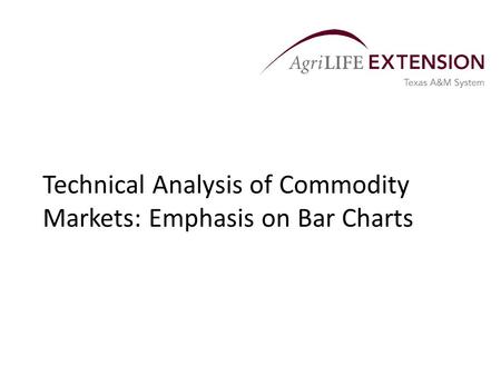 Technical Analysis of Commodity Markets: Emphasis on Bar Charts.