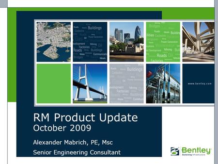 RM Product Update October 2009 Alexander Mabrich, PE, Msc Senior Engineering Consultant.