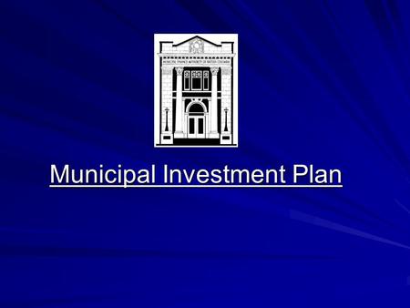 Municipal Investment Plan. Overview A group RRSP / Investment Program negotiated by the MFA All municipal employees, elected officials and their spouses.