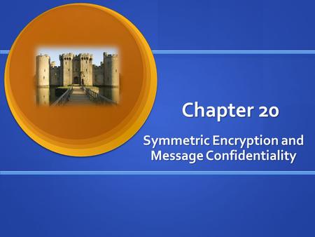 Symmetric Encryption and Message Confidentiality