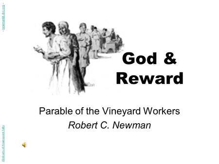 God & Reward Parable of the Vineyard Workers Robert C. Newman Abstracts of Powerpoint Talks - newmanlib.ibri.org -newmanlib.ibri.org.