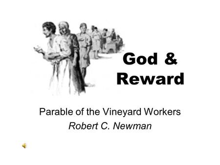 Parable of the Vineyard Workers Robert C. Newman