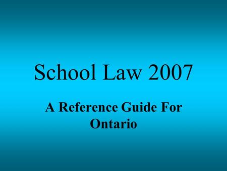 School Law 2007 A Reference Guide For Ontario. Chapter 3: Human Rights Legislation Rights and freedoms of Ontario citizens are protected by: 1)Charter.