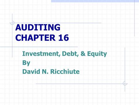 Investment, Debt, & Equity By David N. Ricchiute