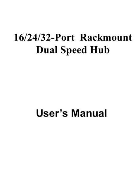 16/24/32-Port Rackmount Dual Speed Hub User’s Manual.