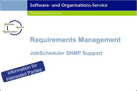 Requirements Management Services Requirements Management JobScheduler SNMP Support Information for Interested Parties Information for Interested Parties.