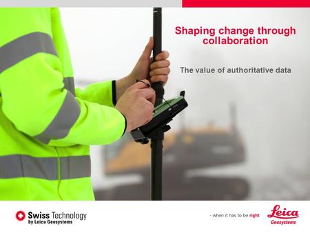 Shaping change through collaboration The value of authoritative data.