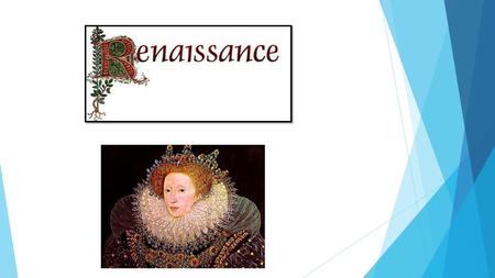 Introduction  The English Renaissance was a cultural and artistic movement in England dating from the late 15th and early 16th centuries to the early.