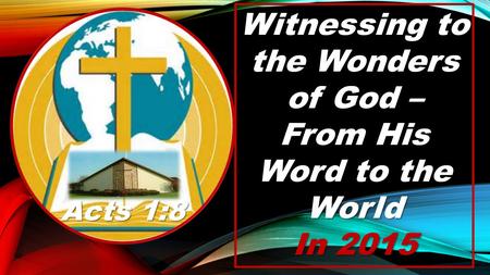 Witnessing to the Wonders From His Word to the World