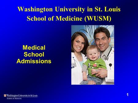 Washington University in St. Louis School of Medicine (WUSM) Medical School Admissions 1.
