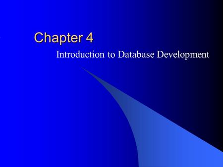 Chapter 4 Introduction to Database Development. McGraw-Hill/Irwin © 2004 The McGraw-Hill Companies, Inc. All rights reserved. Outline Context for database.
