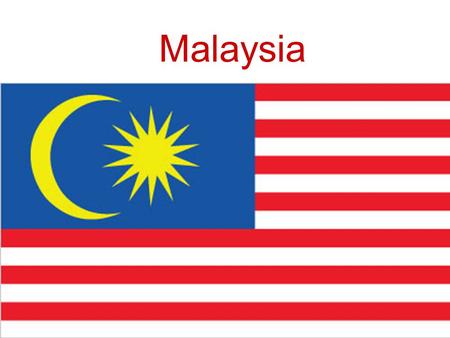 Malaysia. History A colony of Great Britain during 18 th and 19 th century After Japanese surrender after WWII, rising movement towards independence.