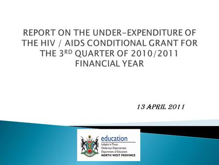 13 APRIL 2011.  The programme: Life Skills HIV and AIDS focuses on education, HIV and AIDS Prevention strategies such as peer education, substance abuse.