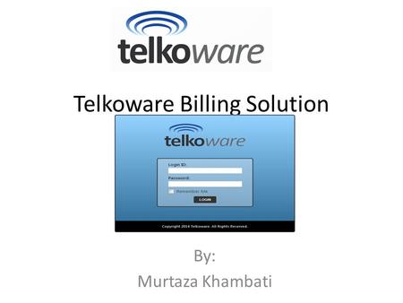 Telkoware Billing Solution By: Murtaza Khambati. Network Diagram.