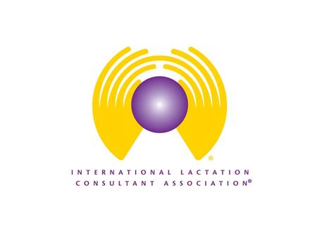 International Lactation Consultant Association The professional association for IBCLCs and other health care professionals who care for breastfeeding.