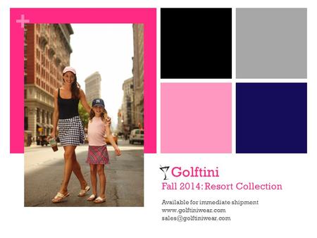 + Golftini Fall 2014: Resort Collection Available for immediate shipment