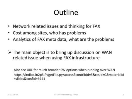 Outline Network related issues and thinking for FAX Cost among sites, who has problems Analytics of FAX meta data, what are the problems  The main object.