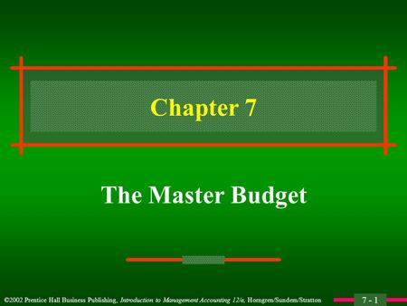 Chapter 7 The Master Budget.