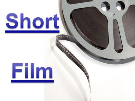 A2 MEDIA. To create short film in its entirety, lasting approximately five minutes, which may be live action or animated or a combination of both, together.