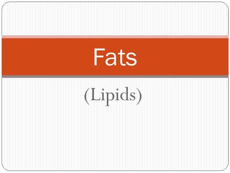 (Lipids) Fats. Why Do We Need Fat in Our Diet? Fat helps the body absorb vitamins A, D, E, and K Body fat serves as a reserve supply of energy in the.