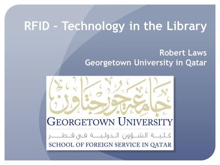 RFID What is RFID? The Georgetown Experience Technical Considerations