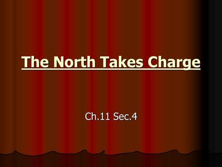 The North Takes Charge Ch.11 Sec.4.