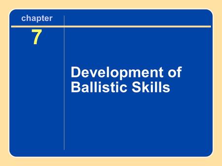 Development of Ballistic Skills