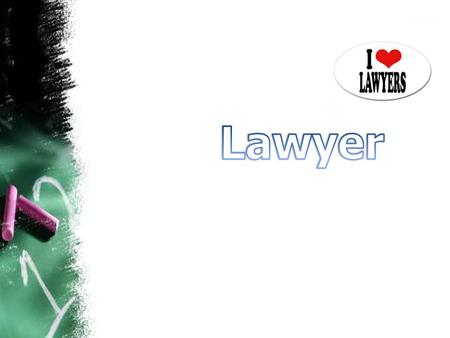 What does a lawyer do? A lawyer is a person who has studied the law and is an expert in the way their country’s rules and government work. A lawyer’s.