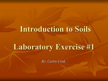 Introduction to Soils Laboratory Exercise #1