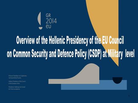 1. European Council on Defence, December 2013 Lisbon Treaty Common Security and Defence Policy Hellenic Presidency Priorities on Defence 2.