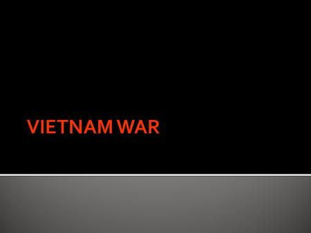  President Truman gives $10 million in aid to the French fighting the communist Vietnamese forces led by Ho Chi Minh.