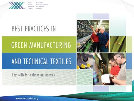Www.thrc-crhit.org. Textile Universe www.thrc-crhit.org Green Manufacturing and Technical Textiles Initiative Phase 1: Research Phase 2: Development.
