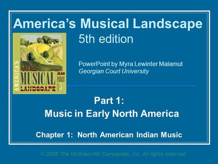 Music in Early North America Chapter 1: North American Indian Music