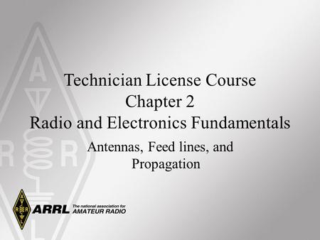 Technician License Course Chapter 2 Radio and Electronics Fundamentals