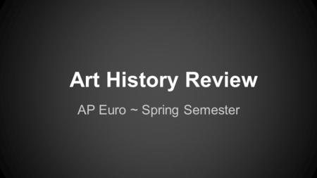 AP Euro ~ Spring Semester