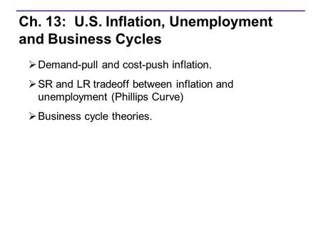 Ch. 13: U.S. Inflation, Unemployment and Business Cycles