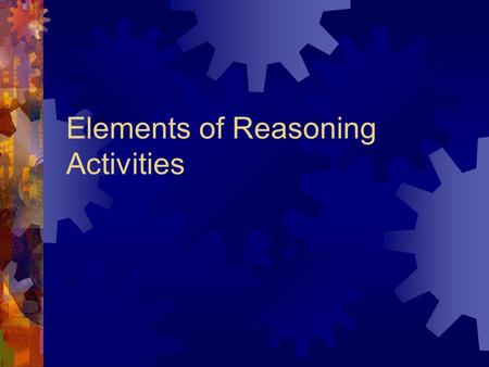 Elements of Reasoning Activities