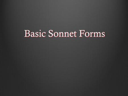 Basic Sonnet Forms.
