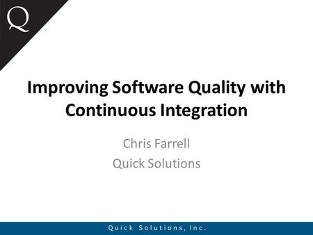 Improving Software Quality with Continuous Integration