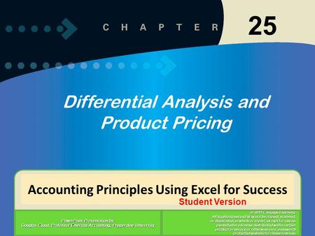 1 Accounting Principles Using Excel for Success PowerPoint Presentation by: Douglas Cloud, Professor Emeritus Accounting, Pepperdine University © 2011.